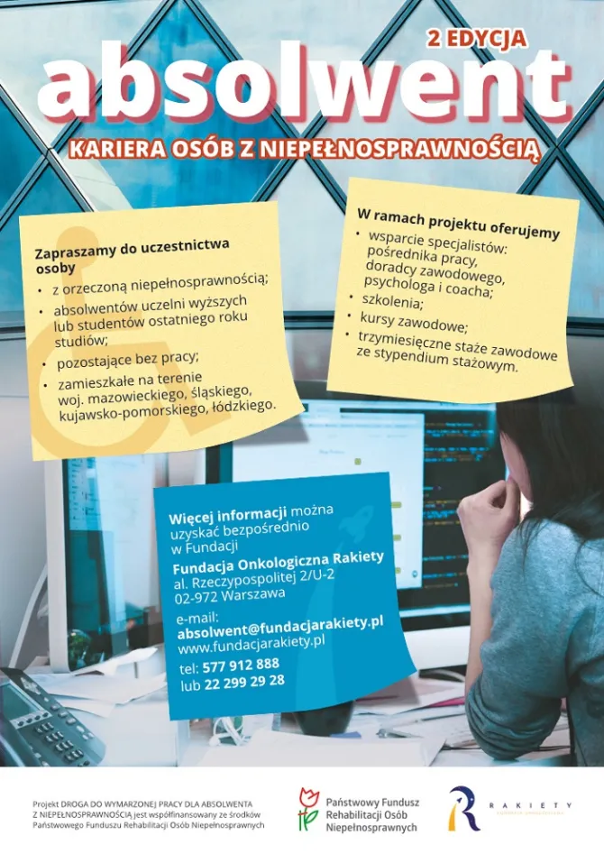 Plakat zapraszający do udziału w drugiej edycji projektu "Droga do wymarzonej pracy dla absolwenta z niepełnosprawnością" w ramach programu „Absolwent” realizowanego przez Fundację Onkologiczną Rakiety