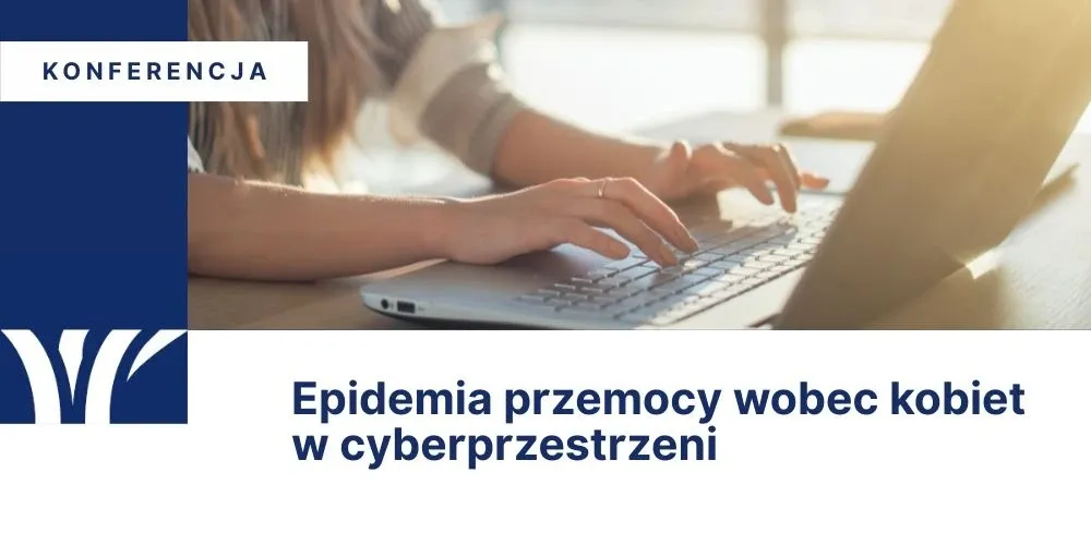 Epidemia przemocy wobec kobiet w cyberprzestrzeni
