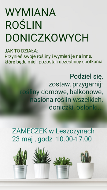Plakat informujący o wymianie roślin doniczkowych na "Zameczku" w Leszczynach w dniu 23 maja 2022 r., w godz. 10.00 - 17.00